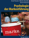 Arnd Florack, Martin Scarabis, Ernst Primosch - Psychologie der Markenführung