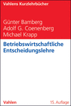 Günter Bamberg, Adolf Gerhard Coenenberg, Michael Krapp - Betriebswirtschaftliche Entscheidungslehre