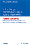 Volker Bergen, Wilhelm Löwenstein, Roland Olschewski - Forstökonomie