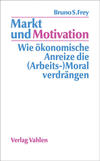 Bruno S. Frey - Markt und Motivation