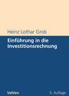 Heinz Lothar Grob - Einführung in die Investitionsrechnung