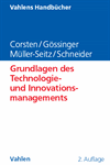 Hans Corsten, Ralf Gössinger, Gordon Müller-Seitz, Herfried Schneider - Grundlagen des Technologie- und Innovationsmanagements