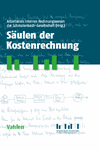 Arbeitskreis Internes Rechnungswesen der Schmalenbach-Gesellschaft für Betriebswirtschaft e.V. - Säulen der Kostenrechnung