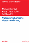 Michael Frenkel, Klaus Dieter John, Ralf Fendel - Volkswirtschaftliche Gesamtrechnung