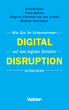 Kurt Matzler, Franz Bailom, Stephan Friedrich von den Eichen, Markus Anschober - Digital Disruption