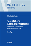 Manfred Wandt, Günter Schwarz - Gesetzliche Schuldverhältnisse