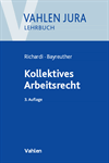 Reinhard Richardi, Frank Bayreuther - Kollektives Arbeitsrecht