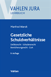 Manfred Wandt, Günter Schwarz - Gesetzliche Schuldverhältnisse