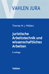Thomas M.J. Möllers - Juristische Arbeitstechnik und wissenschaftliches Arbeiten