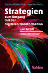 Gordon Müller-Seitz, Werner Weiss - Strategien zur Umsetzung der digitalen Transformation