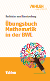 Korbinian Blanckenburg - Übungsbuch Mathematik in der BWL