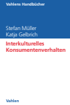 Stefan Müller, Katja Gelbrich - Interkulturelles Konsumentenverhalten