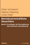 Dieter Schneeloch, Stephan Meyering, Guido Patek - Betriebswirtschaftliche Steuerlehre  Band 4: Grundlagen der Steuerplanung und autonome Steuerplanung