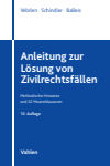 Rainer Wörlen, Sven Schindler, Kristina Balleis - Anleitung zur Lösung von Zivilrechtsfällen