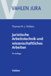 Thomas M.J. Möllers - Juristische Arbeitstechnik und wissenschaftliches Arbeiten