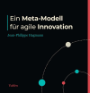 Jean-Philippe Hagmann - Ein Meta-Modell für agile Innovation