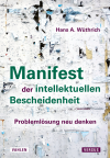 Hans A. Wüthrich - Manifest der intellektuellen Bescheidenheit