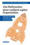 Jens Quandte, Peter Mnich, Valentin Nowotny - Vier Reifestufen einer resilient-agilen Organisation