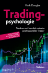 Mark Douglas - Tradingpsychologie