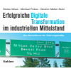 Stefan Wess, Michael Finkler, Gordon Müller-Seitz - Erfolgreiche Digitale Transformation im industriellen Mittelstand