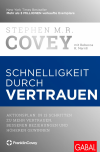 Stephen M.R. Covey - Schnelligkeit durch Vertrauen