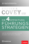 Stephen R. Covey - Die 4 effektiven Führungsstrategien