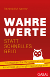 Reinhold M. Karner - Wahre Werte statt schnelles Geld