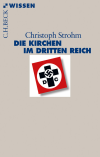 Christoph Strohm - Die Kirchen im Dritten Reich