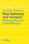Norbert Hoerster - Was können wir wissen?