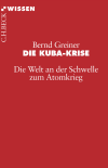 Bernd Greiner - Die Kuba-Krise