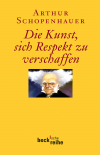 Arthur Schopenhauer - Die Kunst, sich Respekt zu verschaffen