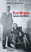 Heike B. Görtemaker - Eva Braun