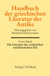 Bernhard Zimmermann, Antonios Rengakos - Handbuch der griechischen Literatur der Antike Bd. 1: Die Literatur der archaischen und klassischen Zeit