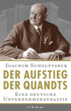 Joachim Scholtyseck - Der Aufstieg der Quandts