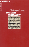 Christoph Levin - Das Alte Testament