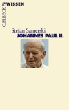 Stefan Samerski - Johannes Paul II.