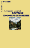Sebastian Conrad - Deutsche Kolonialgeschichte