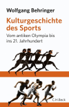 Wolfgang Behringer - Kulturgeschichte des Sports