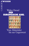 Walter Demel - Der europäische Adel