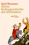 Karl Brunner - Kleine Kulturgeschichte des Mittelalters