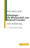 Karl-Heinz Kohl - Ethnologie - die Wissenschaft vom kulturell Fremden