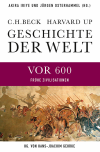 Akira Iriye, Jürgen Osterhammel, Hans-Joachim Gehrke - Geschichte der Welt  Die Welt vor 600