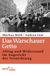 Markus Roth, Andrea Löw - Das Warschauer Getto