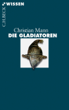 Christian Mann - Die Gladiatoren