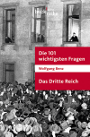 Wolfgang Benz - Die 101 wichtigsten Fragen - Das Dritte Reich
