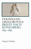 Ferdinand Gregorovius - Briefe nach Königsberg