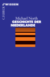 Michael North - Geschichte der Niederlande
