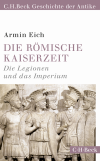 Armin Eich - Die römische Kaiserzeit
