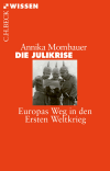 Annika Mombauer - Die Julikrise