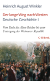 Heinrich August Winkler - Der lange Weg nach Westen - Deutsche Geschichte I